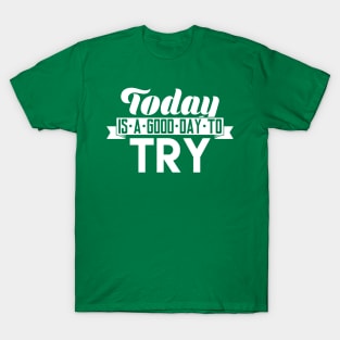 A Good Day T-Shirt